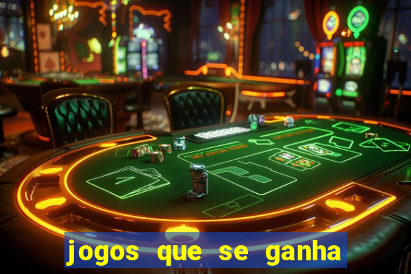 jogos que se ganha dinheiro de verdade